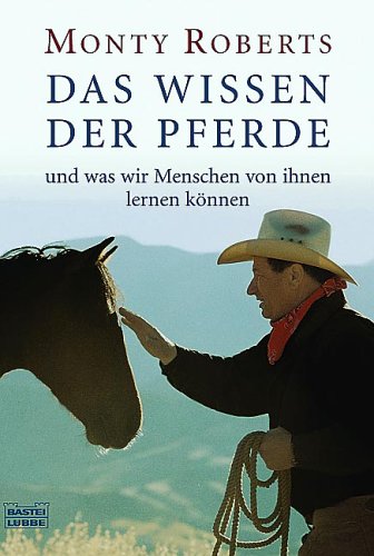  - Das Wissen der Pferde: und was wir Menschen von ihnen lernen können