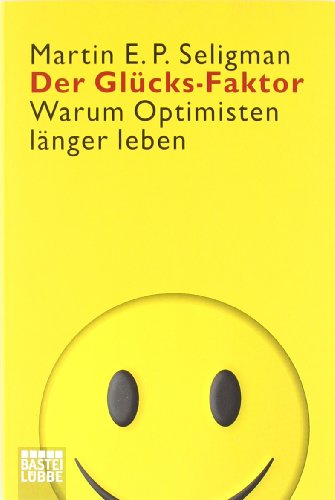  - Der Glücks-Faktor: Warum Optimisten länger leben