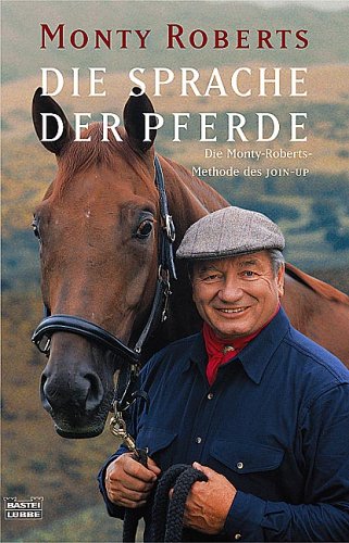  - Die Sprache der Pferde: Die Monty-Roberts-Methode des JOIN-UP