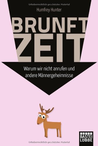  - Brunftzeit: Warum wir nicht anrufen und andere Männergeheimnisse