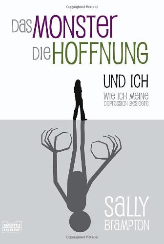  - Das Monster, die Hoffnung und ich: Wie ich meine Depression besiegte