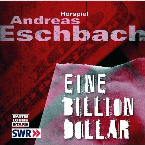  - Eine Billion Dollar: Hörspiel des SWR.