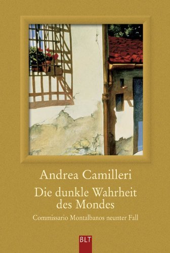  - Die dunkle Wahrheit des Mondes: Commissario Montalbano erlebt Sternstunden. Roman