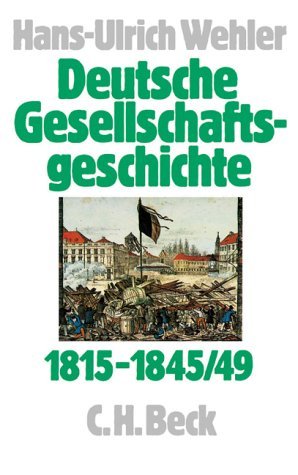  - Deutsche Gesellschaftsgeschichte. Gesamtwerk: Deutsche Gesellschaftsgeschichte, 4 Bde., Bd.2, Von der Reformära bis zur industriellen und politischen 'Deutschen Doppelrevolution' 1815-1845/49