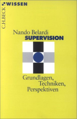  - Supervision. Grundlagen, Techniken, Perspektiven.