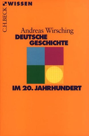 Wirsching, Andreas - Deutsche Geschichte im 20. Jahrhundert