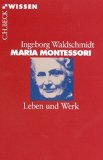  - Maria Montessori. Mit Selbstzeugnissen und Bilddokumenten