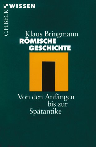  - Römische Geschichte: Von den Anfängen bis zur Spätantike