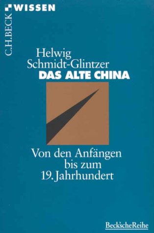  - Das alte China: Von den Anfängen bis zum 19. Jahrhundert