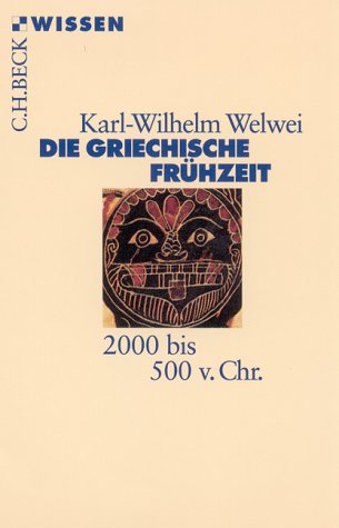  - Die griechische Frühzeit 2000 bis 500 v. Chr.