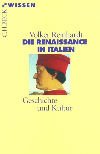  - Die Renaissance in Italien. Geschichte und Kultur.