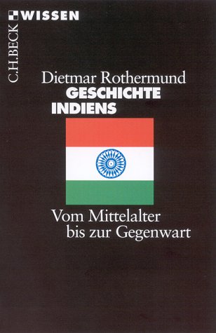  - Geschichte Indiens. Vom Mittelalter bis zur Gegenwart