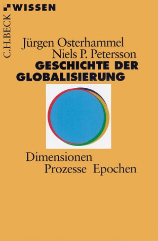  - Geschichte der Globalisierung: Dimensionen, Prozesse, Epochen