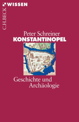  - Konstantinopel: Geschichte und Archäologie