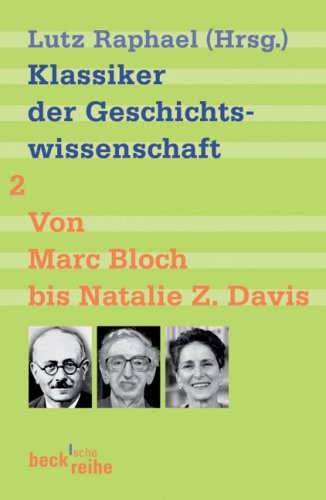  - Klassiker der Geschichtswissenschaft 02. Von Fernand Braudel bis Natalie Z. Davis.