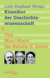  - Klassiker der Geschichtswissenschaft 01. Von Edward Gibbon bis Marc Bloch