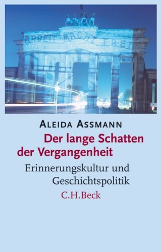  - Der lange Schatten der Vergangenheit: Erinnerungskultur und Geschichtspolitik