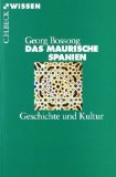  - Das maurische Spanien: 800 Jahre islamische Hochkultur in Al Andalus