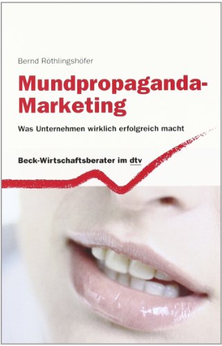  - Mundpropaganda-Marketing: Was Unternehmen wirklich erfolgreich macht