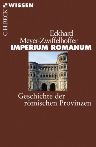  - Imperium Romanum: Geschichte der römischen Provinzen