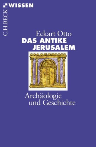  - Das antike Jerusalem: Archäologie und Geschichte