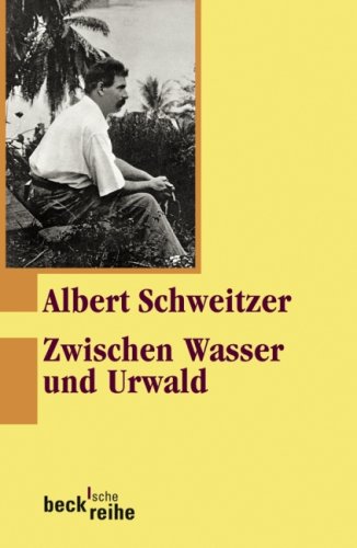  - Zwischen Wasser und Urwald: Erlebnisse und Beobachtungen eines Arztes im Urwald Äquatorialafrikas: Erlebnisse und Beobachtungen eines Arztes im Urwalde Äquatorialafrikas