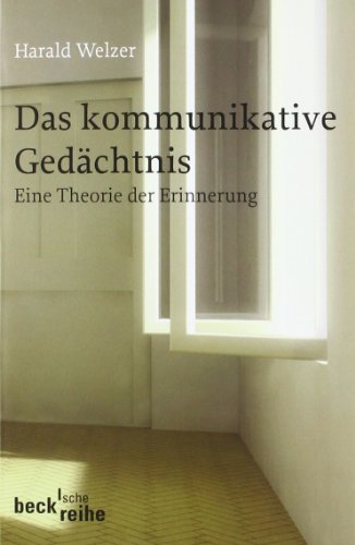  - Das kommunikative Gedächtnis: Eine Theorie der Erinnerung