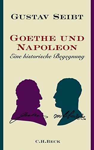  - Goethe und Napoleon: Eine historische Begegnung