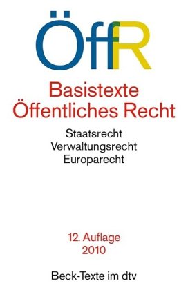  - Basistexte Öffentliches Recht: Staatsrecht - Verwaltungsrecht - Europarecht