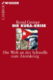  - Die Kubakrise - UNO ohne Chance: Verdeckte Kriegsführung und das Scheitern der Weltgemeinschaft 1959-1962