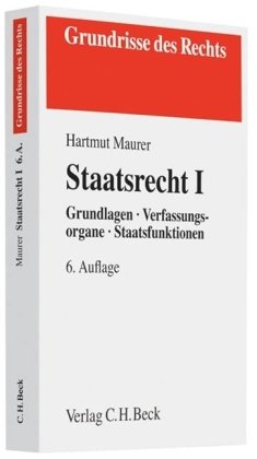  - Staatsrecht I: Grundlagen, Verfassungsorgane, Staatsfunktionen