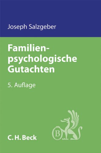  - Familienpsychologische Gutachten: Rechtliche Vorgaben und sachverständiges Vorgehen