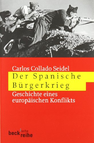  - Der Spanische Bürgerkrieg: Geschichte eines europäischen Konflikts