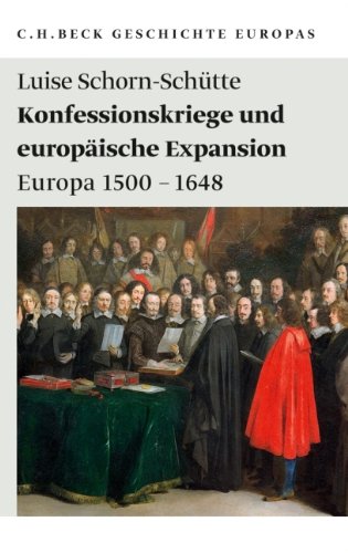  - Geschichte Europas: Konfessionskriege und europäische Expansion