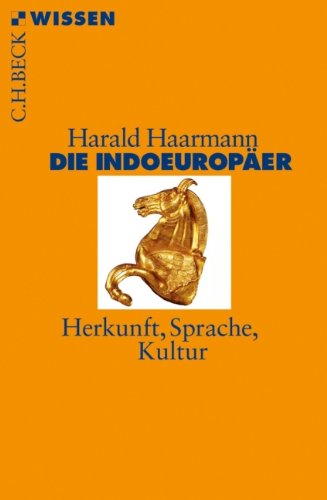  - Die Indoeuropäer: Herkunft, Sprache, Kultur