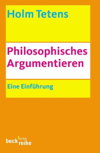  - Philosophisches Argumentieren: Eine Einführung