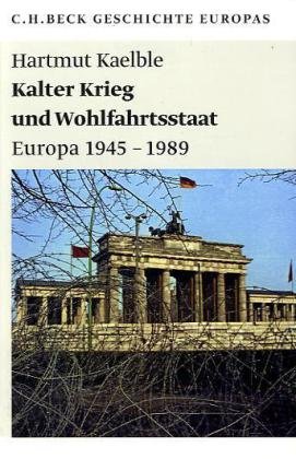  - Kalter Krieg und Wohlfahrtsstaat: Europa 1945-1989