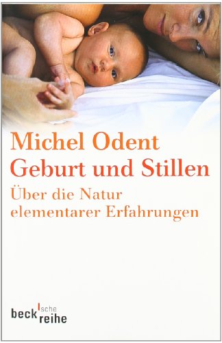  - Geburt und Stillen: Über die Natur elementarer Erfahrungen