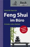  - Feng Shui - Du bist, wie Du wohnst: Durch Entrümpeln zu innerer Klarheit