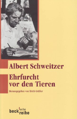  - Ehrfurcht vor den Tieren: Ein Lesebuch