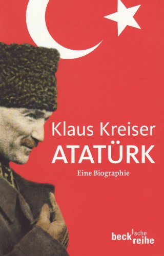  - Atatürk: Eine Biographie