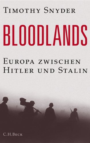  - Bloodlands: Europa zwischen Hitler und Stalin