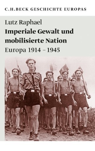  - Imperiale Gewalt und mobilisierte Nation: Europa 1914 - 1945