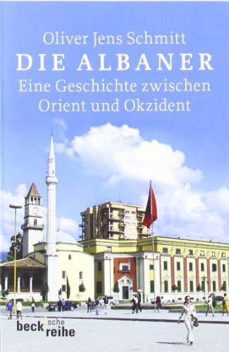  - Die Albaner: Eine Geschichte zwischen Orient und Okzident