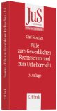  - Grundriss Gewerblicher Rechtsschutz und Urheberrecht: Mit 55 Fällen und Lösungen (Start ins Rechtsgebiet)