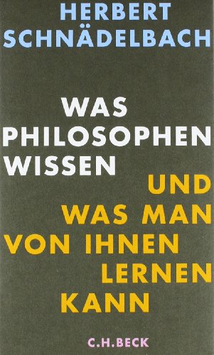  - Was Philosophen wissen: und was man von ihnen lernen kann