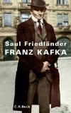  - Franz Kafka: Der ewige Sohn. Eine Biographie