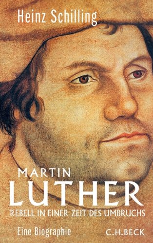  - Martin Luther: Rebell in einer Zeit des Umbruchs