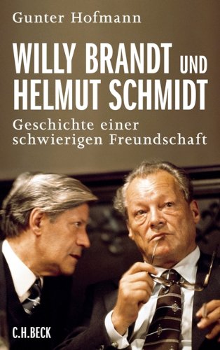  - Willy Brandt und Helmut Schmidt: Geschichte einer schwierigen Freundschaft