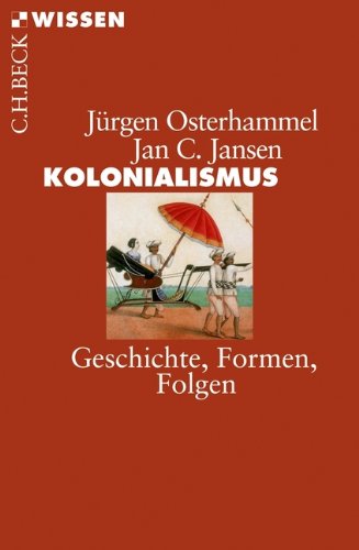  - Kolonialismus: Geschichte, Formen, Folgen